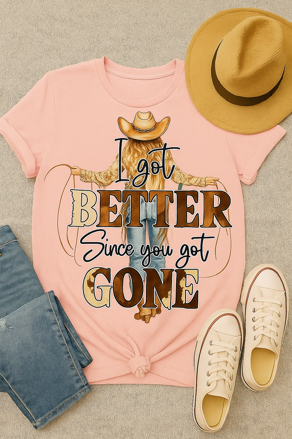 I Got Better Since You Got Gone Western - Graphic Tee